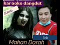 Lagu Makan Darah karaoke dangdut house musik plus lirik