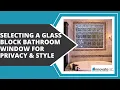 Selecting a Glass Block Bathroom Window for Privacy Style