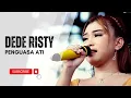 Download Lagu PENGUASA ATI Voc DEDE RISTY I LIVE MUSIC \
