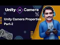Unity Camera Properties Part 2 - Unity Camera Tutorial 03