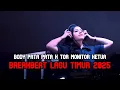 Lagu DJ BODY PATA PATA X TOR MONITOR KETUA BRAKBEAT VIRAL TIKTOK 2025 - YANG KALIAN CARI CARI ADA DISINI