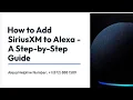 How to Connect SiriusXM to Alexa SiriusXM on Alexa