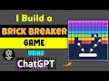 Build a Brick Breaker Game using ChatGPT in less than 1 Minute