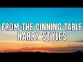 Harry Styles - From the Dining Table