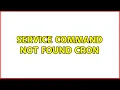 Service command not found cron 2 Solutions