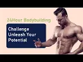 24-Hour Bodybuilding Challenge Unleash Your Potential