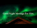 12 ROMANTIC GOOD NIGHT MESSAGES FOR HIM