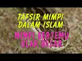 TAFSIR MIMPI APABILA BERTEMU ULAR BESAR DALAM ISLAM #tafsirmimpi #ramalanmimpi