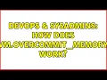 DevOps SysAdmins How does vm overcommit - memory work 2 Solutions