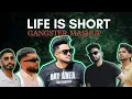 Lagu Life is Short Gangster Mashup - Arjan x Cheema Y x Navaan x Sultaan x Nijjar 