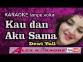 Download Lagu KAU DAN AKU SAMA ~ Karaoke Tanpa Vokal ~ Dewi Yull NADA WANITA key : F#m