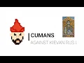 Download Lagu Cumans against Kievan Rus I.