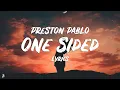 Preston Pablo - One Sided (Lyrics)