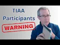 TIAA Participants - Heed my Warning
