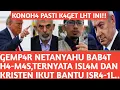 NETANYAHU BAB4T HABIS H4-M4S,TERNYATA ISL4M DAN KRISTEN IKUT BANTU ISR4-1L,KONOH4 K4GET LHT INI