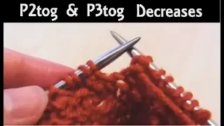 How to Purl 2 or 3 Stitches Together Beginner Knitting Lesson P2Tog P3Tog Decreases