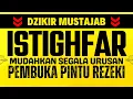 Download Lagu ALHAMDULILLAH😍 REZEKI MELIMPAH✅ SEMUA HUTANG LUNAS❤️ DZIKIR ISTIGHFAR TAUBATAN NASUHA