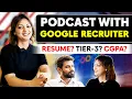 Talk with Google Recruiter Resume Tier 3 CGPA Career Gap