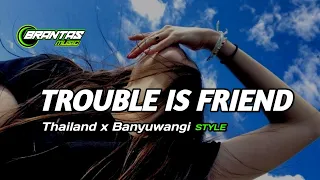 Download DJ TROUBLE IS FRIEND SLOW THAILAND X BANYUWANGI STYLE BASS GLEER MP3