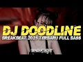 Download Lagu DJ DOODLINE BREAKBEAT 2025 TERBARU FULL BASS