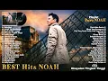 NOAH full album 2022 ~ Kumpulan lagu Noah paling hits \u0026 terpopuler 2022