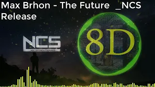 Download #ncs8d Max Brhon - The Future  _NCS Release MP3