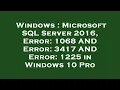 Windows Microsoft SQL Server 2016 Error 1068 AND Error 3417 AND Error 1225 in Windows 10 Pro
