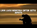 Download Lagu adista - mencoba untuk setia #mencoba untuk setia
