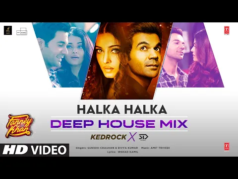 Download MP3 Halka Halka Suroor (Deep House Mix) |Sunidhi Chauhan, Amit Trivedi, Irshad Kamil|Kedrock X SD Style