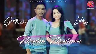 Download MANTEN - MANTENAN - Gerry Mahesa feat Lala Widy || OM. RONETA || Official Musik Video MP3