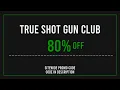 True Shot Gun Club Promo Code 2025 March