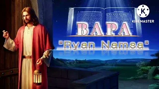 Download Lagu Rohani Populer - RYAN NAMSA | BAPA | Apriyanz Official MP3