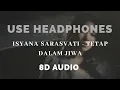 Download Lagu Isyana Sarasvati - Tetap Dalam Jiwa [ 8D AUDIO Indonesia ]