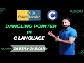 Understanding Dangling Pointers in C