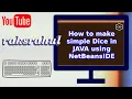 How to make simple Dice in JAVA using NetBeansIDE