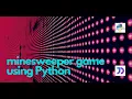 Creat Minesweeper game from Python Python Projects Python Programming