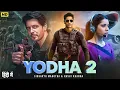 YODHA 2 | Sidharth Malhotra \u0026 Raashii Khanna | Hindi Movie | Latest Bollywood Full Action Movie 2025