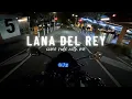 Lagu Lana Del Rey Playlist Mix - Come Ride With Me