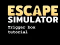 Escape Simulator Trigger Box tutorial