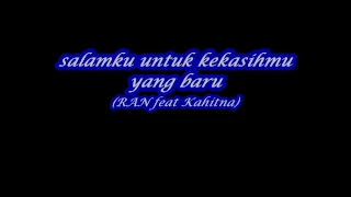 Download Salamku Untuk Kekasihmu yang Baru RAN ft Kahitna (lirik) MP3