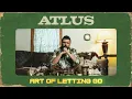 Atlus - Art of Letting Go (Official Audio)