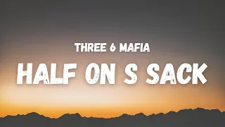three 6 mafia half on s sack lyrics tiktok song half on a sack of some blow