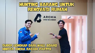 HUNTING BARANG UNTUK RENOVASI RUMAH - DI ARCHIA SUPER LENGKAP!!