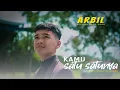 Download Lagu Arbil Fahrizan - Kamu Satu Satunya [ Official Music Video ]