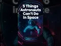 Download Lagu 🚀 5 Things You Can’t Do in Space! #shorts #space  #universe