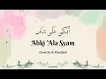 Download Lagu Abki 'Ala Syam (ﺃَﺑْﻜِﻲ ﻋَﻠَﻰ ﺷَﺎﻡِ) - Ai Khodijah (Lirik Arab, Latin \u0026 Terjemah)