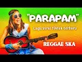 Lagu viral tiktok terbaru reggae version - Parapam 