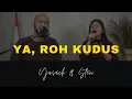 Lagu YA, ROH KUDUS (Yusach \u0026 Stevi) #SaatMenyembah