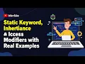 Static Keyword Inheritance Access Modifiers in Java Full Tutorial with Real Examples