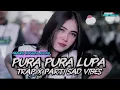 DJ PURA PURA LUPA MAHEN (JANGAN LAGI RUNDU CINTA) TRAP X PARTI SAD VIBES VIRAL YANG KALIAN CARI CARI